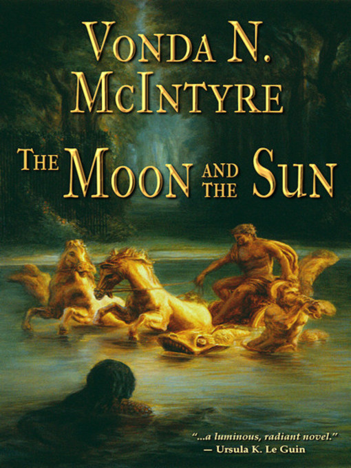 Vonda N. McIntyre创作的The Moon and the Sun作品的详细信息 - 可供借阅